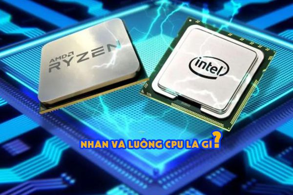 nhan-cpu-luong-cpu-la-gi