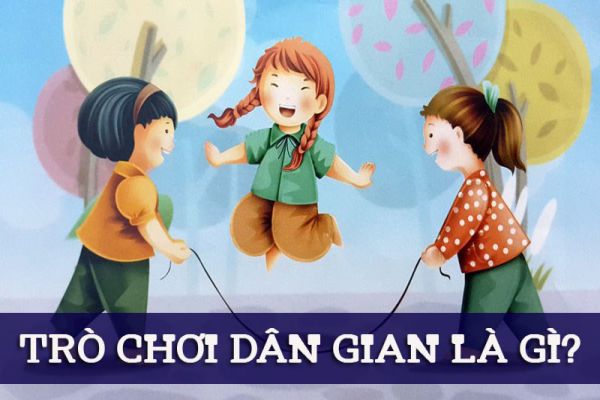 tro-choi-dan-gian-la-gi